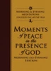 Baker Publishing Group / Moments of Peace in the Presence of God (Hardback)