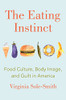 Virginia Sole-Smith / The Eating Instinct (Hardback)