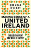 Brendan O'Leary / Making Sense of a United Ireland (Hardback)