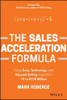 Mark Roberge / The Sales Acceleration Formula (Hardback)