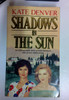 Kate Denver / Shadows in the Sun (Older Edition Small Paperback)