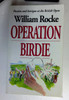 William Rocke / Operation Birdie (Older Edition Small Paperback)