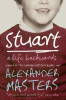 Alexander Masters / Stuart: A Life Backwards