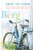 Elizabeth Berg / True To Form