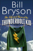 Bill Bryson / THE LIFE AND TIMES OF THE THUNDERBOLT KID (Hardback)