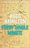 Hugo Hamilton / Every Single Minute (Hardback)