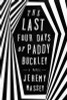 Jeremy Massey / The Last Four Days Of Paddy Buckley (Large Paperback)