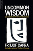 Fritjof Capra / Uncommon Wisdom