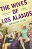 Tarashea Nesbit / The Wives of Los Alamos