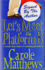 Carole Matthews / Let's Meet On Platform 8