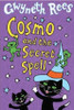 Gwyneth Rees / Cosmo and the Secret Spell