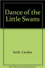 Carolyn Swift / Dance of the Little Swans