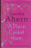 Ahern, Cecelia / A Place Called Here