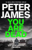 Peter James / You Are Dead (Large Paperback) ( DSI Roy Grace Series - Book 11 )