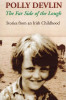 Polly Devlin / The Far Side of the Lough : Stories from an Irish Childhood