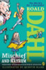 Roald Dahl / Mischief and Mayhem