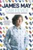 James May / Car Fever : The car bore's essential companion (Large Paperback)