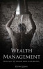 Kevin Quinn / Wealth Management : How Not to Throw Away Your Riches (Large Paperback)