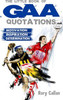 Rory Callan / The Little Book of GAA Quotations : Motivation Inspiration Determination