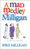 Spike Milligan / A Mad Medley Of Milligan