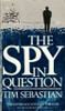 Tim Sebastian / The Spy in Question