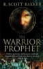 R. Scott Bakker / The Warrior Prophet