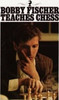 Bobby Fischer / Bobby Fischer Teaches Chess