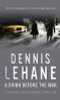Dennis Lehane / A Drink Before The War