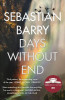 Sebastian Barry / Days Without End