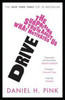 Daniel H. Pink / Drive : The Surprising Truth About What Motivates Us Daniel H. Pink / Drive : The Surprising Truth About What Motivates Us