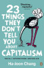 Ha-Joon Chang / 23 Things They Don't Tell You About Capitalism