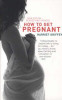 Harriet Griffey / How to Get Pregnant