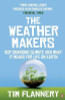 Tim Flannery / The Weather Makers : Our Changing Climate and what it means for Life on Earth Tim Flannery / The Weather Makers : Our Changing Climate and what it means for Life on Earth