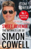 Tom Bower / Sweet Revenge : The Intimate Life of Simon Cowell Tom Bower / Sweet Revenge : The Intimate Life of Simon Cowell