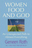 Geneen Roth / Women Food and God