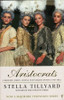 Stella Tillyard / Aristocrats