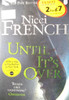 Nicci French / Until Its Over