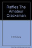 E.W. Hornung / Raffles: The Amateur Cracksman