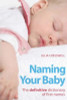 Julia Cresswell / Naming Your Baby : The Definitive Dictionary of First Names