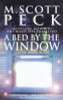 M. Scott Peck / A Bed By The Window : A Novel of Mystery and Redemption M. Scott Peck / A Bed By The Window : A Novel of Mystery and Redemption