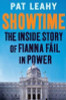 Pat Leahy / Showtime : The Inside Story of Fianna Fáil in Power (Large Paperback)