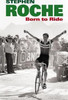 Stephen Roche / Born to Ride (Large Paperback)