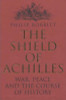 Bobbitt, Philip - The Shield of Achilles : War, Peace and the Course of History - HB UK 1st Ed