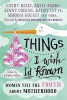 Victoria Young / Things I Wish I'd Known : Women tell the truth about motherhood (Hardback)