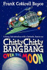 Frank Cottrell Boyce / Chitty Chitty Bang Bang Over the Moon (Hardback)