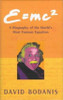 David Bodanis / E=mc 2 (Hb) : A Biography of the Worlds Most Famous Equation (Hardback)