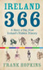 Frank Hopkins / Ireland 366 : A Story a Day from Ireland's Hidden History (Hardback)