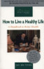 Jan de Vries / How to Live a Healthy Life : A Handbook to Better Health (Large Paperback)