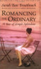 Sarah Ban Breathnach / Romancing the Ordinary : A Year of Everyday Indulgences (Large Paperback)
