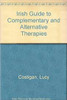 Lucy Costigan / Irish Guide to Complementary and Alternative Therapies (Large Paperback)